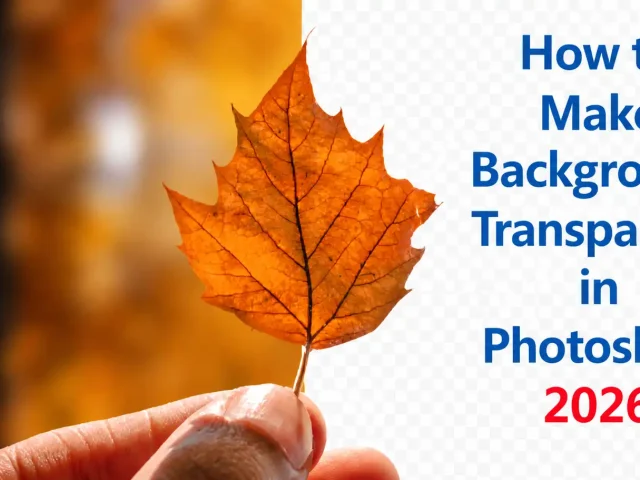 Make Background Transparent Photoshop 2026